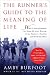 The Runner's Guide to the Meaning of Life [RUNNERS GT THE ME -OS]
