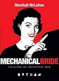 Mechanical bride : folklore of industrial man