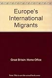 Europe's international migrants : data sources, patterns and trends