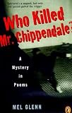 [(Who Killed Mr Chippendale?: A Mystery in Poems )] [Author: Mel B. Glenn] [Apr-1999]