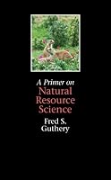 A Primer On Natural Resource Science