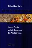 Produkt-Bild: Der Tod der Gefiederten Schlange. Hern&agrave;n Cort&egrave;s und die Eroberung des Aztekenreichs.
