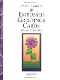 Embossed Greetings Cards using Stencils (Greetings Cards series)