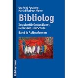 Bibliolog: Impulse f�r Gottesdienst, Gemeinde und SchuleBand 2: Aufbauformenvon "Uta Pohl-Patalong"