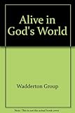 Alive in God's world. Book 3: Ages 9-11 (2nd series)