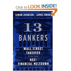 13 Bankers  The Wall Street Takeover and the Next Financial Meltdown