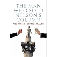 The Man Who Sold Nelson's Column: And Other Scottish Frauds