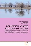 Interaction of River Ravi and City Aquifer: Quantifying Impacts on Surface Profile, Trace Movement and Water Interchange