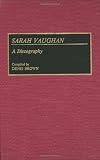 Sarah Vaughan: A Discography (Discographies)