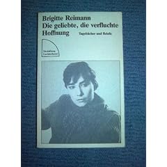 Die geliebte, die verfluchte Hoffnung : Tageb�cher u. Briefe 1947 - 1972.