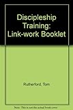 Discipleship training : first steps in Christian leadership. Link-work booklet