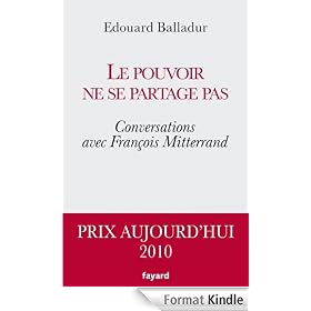 Le pouvoir ne se partage pas:Conversations avec François Mitterrand