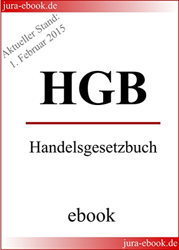 HGB - Handelsgesetzbuch - Aktueller Stand: 1. Februar 2015: E-Book (German Edition)