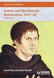 Luther and the German Reformation 1517-55 (Access to History)