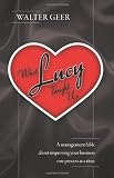 What Lucy Taught Us: A Management Fable about Improving Your Business One Process at a Time