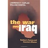 The War Over Iraq: Saddam's Tyranny and America's Mission