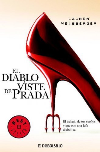El Diablo Viste de Prada / The Devil Wears Prada (Best Seller) (Spanish Edition) by Lauren Weisberger (2006-06-30)