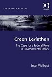 Green leviathan : the case for a federal role in environmental policy