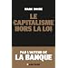 Le capitalisme hors la loi
