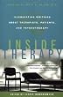 Inside Therapy: Illuminating Writings about Therapists, Patients, and Psychotherapy