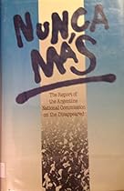 Nunca Mas: The Report of the Argentine National Commission on the Disappeared