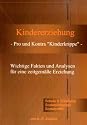Kindererziehung - Pro und Kontra "Kinderkrippe" -: Wichtige Fakten und Analysen f&uuml;r eine zeitgem&auml;&szlig;e Erziehung