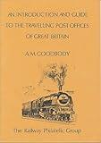 An introduction and guide to the travelling post offices of Great Britain