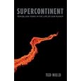 Supercontinent: Ten Billion Years in the Life of Our Planet