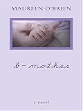 B-Mother (Thorndike Reviewers' Choice)