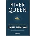 River Queen: The Amazing Story of Tugboat Titan Lucille Johnstone