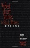 The Best Short Stories by Black Writers, 1899-1967: The Classic Anthology