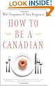 How to Be a Canadian (Even if You Already Are One)