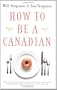 How to Be a Canadian (Even if You Already Are One)