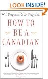 How to Be a Canadian (Even if You Already Are One)