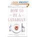 How to Be a Canadian (Even if You Already Are One)