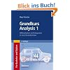 Grundkurs Analysis 1: Differentiation und Integration in einer Ver�nderlichen