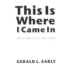 This is Where I Came in: Black America in the 1960s (Abraham Lincoln Lectures Series)