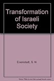 The transformation of Israeli society : an essay in interpretation