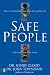 Safe People: How to Find Relationships That Are Good for You and Avoid Those That Aren't