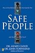 Safe People: How to Find Relationships That Are Good for You and Avoid Those That Aren't