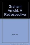 Graham Arnold : a retrospective : ôl syllu
