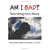 AM I BAD? Recovering From Abuse (New Horizons in Therapy)