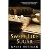 Sweet Like SugarSWEET LIKE SUGAR by Hoffman, Wayne (Author) on Sep-01-2011 Paperback