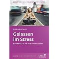 Gelassen im Stress: Bausteine f�r ein achtsameres Leben