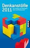 Denkanst��e 2011: Ein Lesebuch aus Philosophie, Kultur und Wissenschaft - 