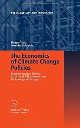 The Economics of Climate Change Policies: Macroeconomic Effects, Structural Adjustments and Technological Change (Sustainability and Innovation)