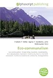 41X 1SYxS3L. SL160 photo 41X 1SYxS3L. SL160 Eco communalism: Eco communalism, Simple living, Socialism, Sustainability, Anti globalization movement, Community, Back to the land movement, Commune (intentional community, Bioregionalism