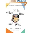  What Kids Buy: The Psychology of Marketing to Kids by Daniel Acuff and Robert H Reiher (Paperback - May 1, 1999)