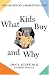 Book What Kids Buy: The Psychology of Marketing to Kids