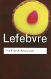 The French Revolution: From its Origins to 1793 (Routledge Classics)